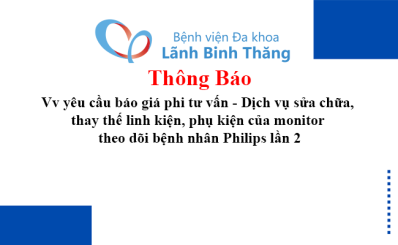 Thông báo Vv yêu cầu báo giá phi tư vấn - Dịch vụ sửa chữa, thay thế linh kiện, phụ kiện của monitor theo dõi bệnh nhân Philips lần 2
